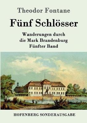 Fünf Schlösser - Theodor Fontane