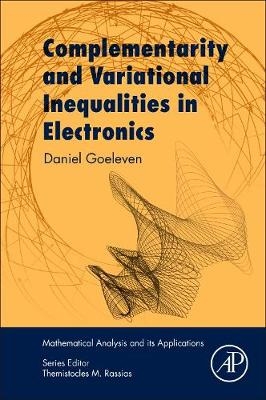 Complementarity and Variational Inequalities in Electronics - Daniel Goeleven