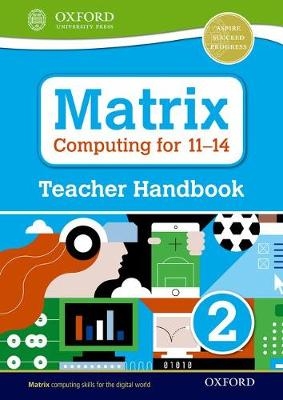 Matrix Computing for 11-14: Teacher Handbook 2 - Diane Levine