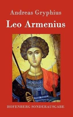 Leo Armenius - Andreas Gryphius