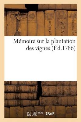 Mémoire Sur La Plantation Des Vignes -  ""