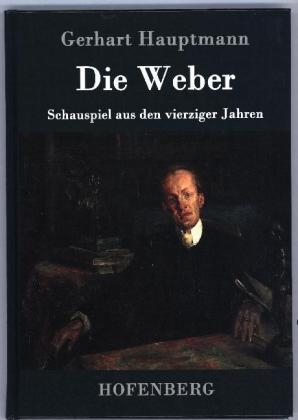 Die Weber - Gerhart Hauptmann