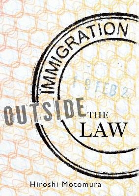 Immigration Outside the Law - Hiroshi Motomura