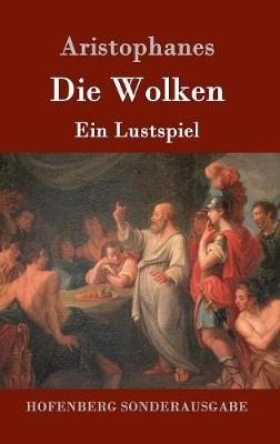 Die Wolken -  Aristophanes