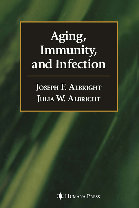 Aging, Immunity, and Infection - Joseph F. Albright, Julia W. Albright