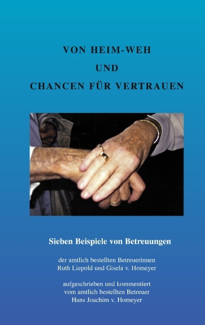 Von Heim-Weh und Chancen für Vertrauen - Hans J von Homeyer, Gisela von Homeyer, Ruth Liepold