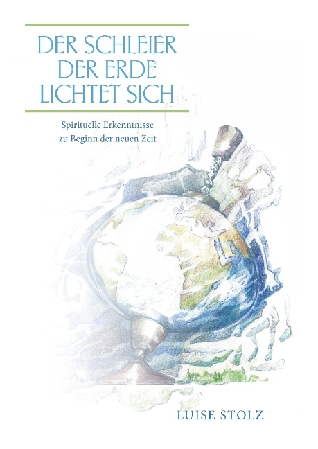 Der Schleier der Erde lichtet sich - Luise Stolz