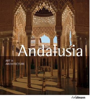 Art & Architecture: Andalusia - Brigitte Hintzen-Bohlen