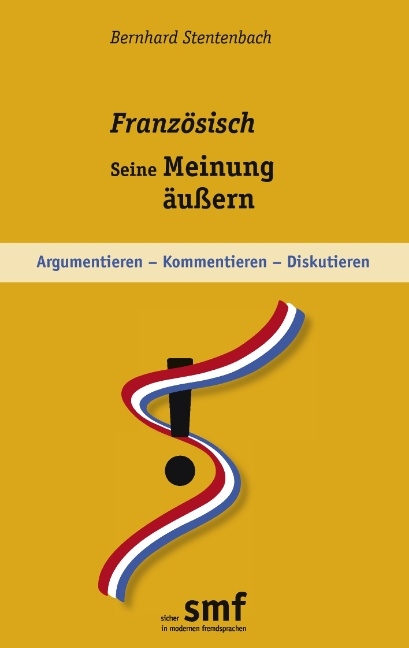 Französisch - seine Meinung äußern - Bernhard Stentenbach