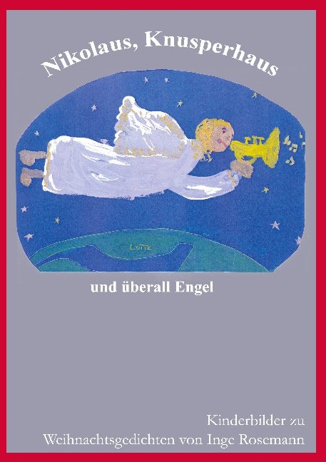 Nikolaus, Knusperhaus und überall Engel - Inge Rosemann