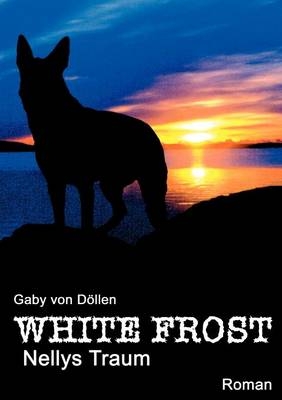 White Frost - Nellys Traum - Gaby von Döllen