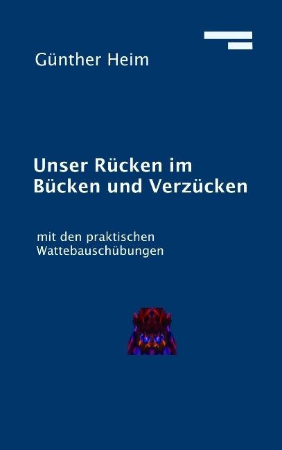 Unser Rücken im Bücken und Verzücken - Günther Heim