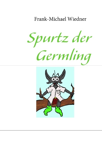 Spurtz der Germling - Frank M Wiedner