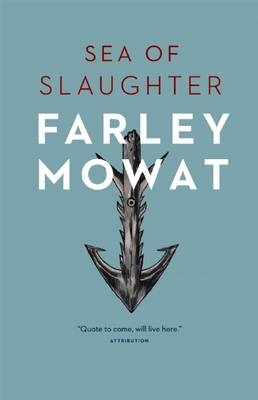 Sea of Slaughter - Farley Mowat