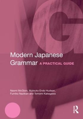 Modern Japanese Grammar - Naomi McGloin, M. Endo Hudson, Fumiko Nazikian, Tomomi Kakegawa