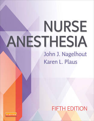 Nurse Anesthesia - John J. Nagelhout, Sass Elisha, Karen Plaus
