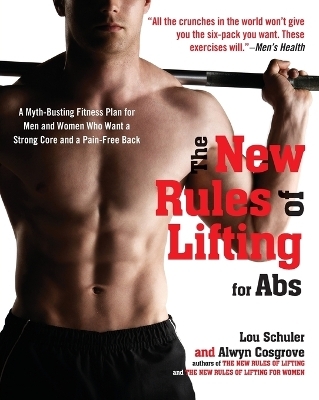 The New Rules of Lifting for Abs - Lou Schuler, Alwyn Cosgrove