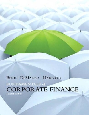 Fundamentals of Corporate Finance Plus NEW MyFinanceLab with Pearson eText -- Access Card Package - Jonathan Berk, Peter DeMarzo, Jarrad Harford