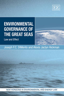 Environmental Governance of the Great Seas - Joseph F.C. DiMento, Alexis Jaclyn Hickman