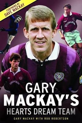 Gary Mackay's Hearts Dream Team - Gary Mackay