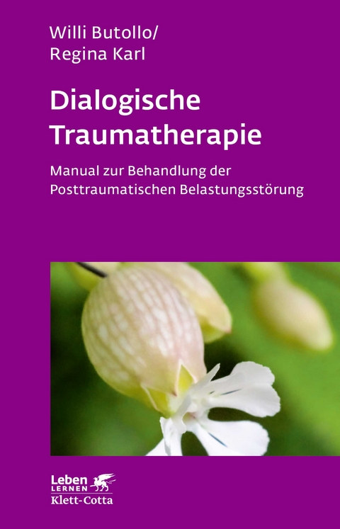 Dialogische Traumatherapie (Leben Lernen, Bd. 256) - Willi Butollo, Regina Karl
