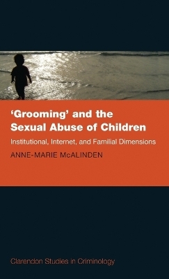 'Grooming' and the Sexual Abuse of Children - Anne-Marie McAlinden