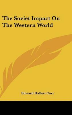 The Soviet Impact On The Western World - Professor Edward Hallett Carr