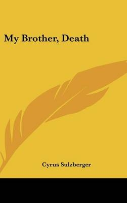 My Brother, Death - Cyrus Sulzberger