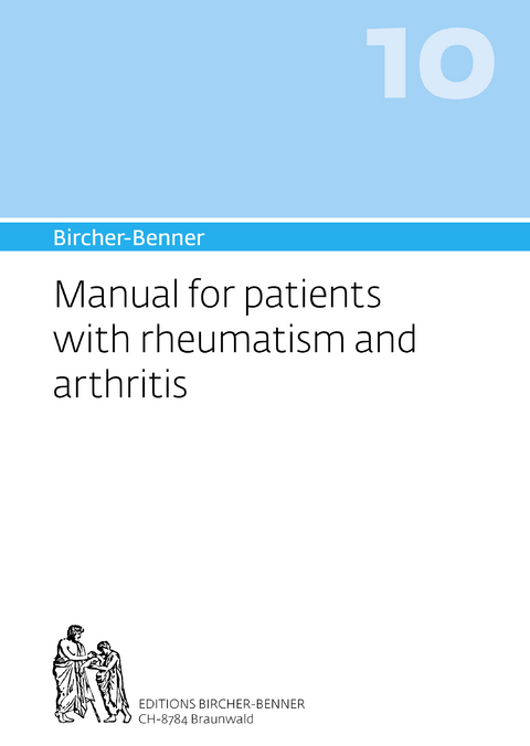 Bircher-Benner 10 Manual for patients with rheumatism and arthritis - Andres Dr.med. Bircher, Lilli Bircher, Anne-Cecile Bircher, Pascal Bircher