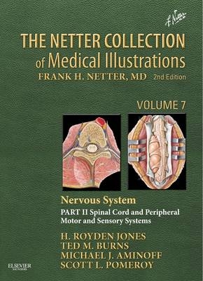 Netter Collection of Medical Illustrations: Nervous System - H. Royden Jones  Jr., Ted Burns, Michael J. Aminoff, Dr. Scott Pomeroy