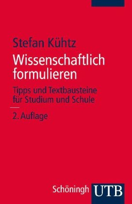 Wissenschaftlich formulieren - Stefan Kühtz