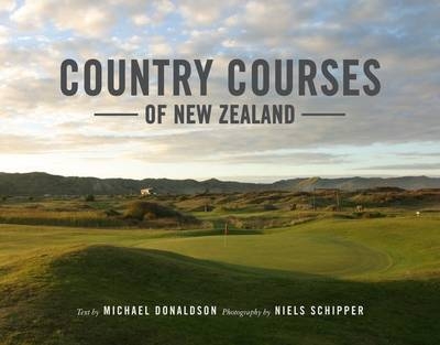 Country Courses of New Zealand - Michael Donaldson