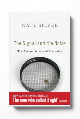 The Signal and the Noise - Nate Silver