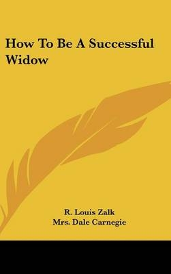 How to Be a Successful Widow - R Louis Zalk