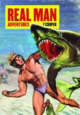 Real Man Adventures - T Cooper