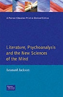 Literature, Psychoanalysis and the New Sciences of Mind - Leonard Jackson