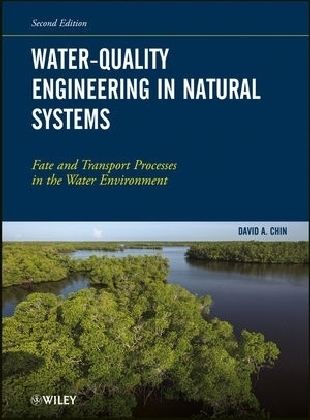 Water–Quality Engineering in Natural Systems - David A. Chin