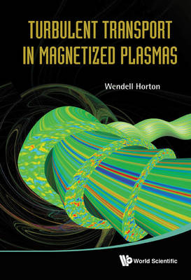 Turbulent Transport In Magnetized Plasmas - Jr Horton  C Wendell