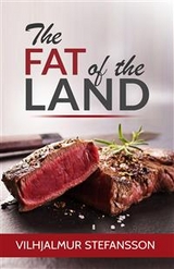 The Fat of the Land - Vilhjalmur Stefansson