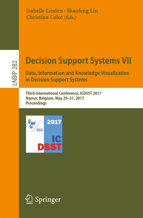 Decision Support Systems VII. Data, Information and Knowledge Visualization in Decision Support Systems - 