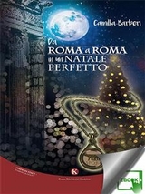 Da Roma a Roma in un Natale perfetto - Camilla Barberi