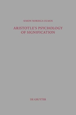 Aristotle's Psychology of Signification - Simon Noriega-Olmos