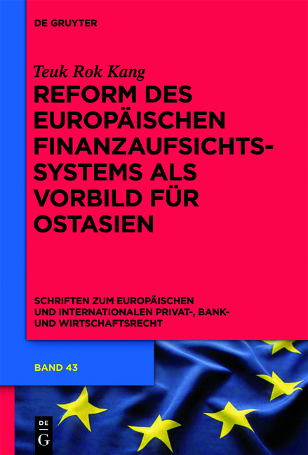 Reform des europäischen Finanzaufsichtssystems als Vorbild für Ostasien - Teuk Rok Kang