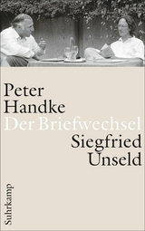 Der Briefwechsel -  Peter Handke,  Siegfried Unseld