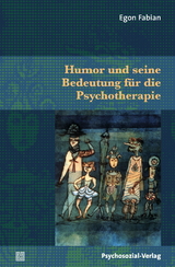 Humor und seine Bedeutung für die Psychotherapie - Egon Fabian