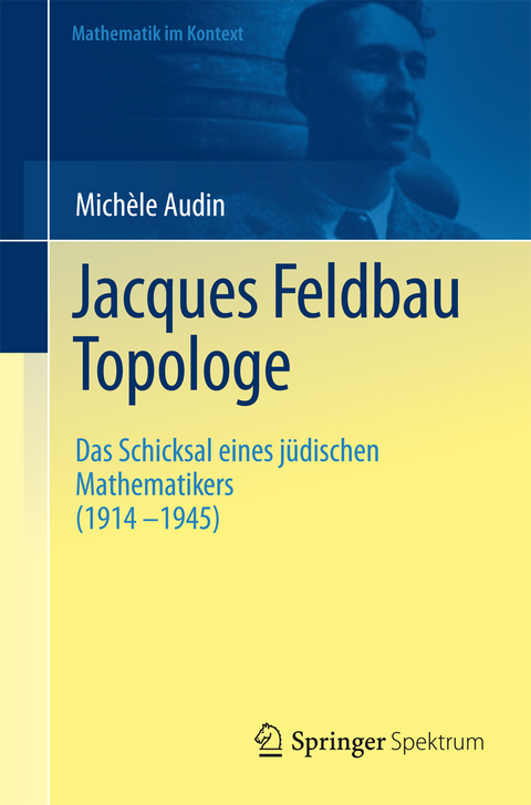 Jacques Feldbau, Topologe - Michèle Audin