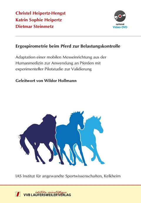 Ergospirometrie beim Pferd zur Belastungskontrolle Adaptation einer mobilen Messeinrichtung aus der Humanmedizin zur Anwendung an Pferden mit experimenteller Pilotstudie zur Trainingssteuerung - Christel Heipertz-Hengst, Katrin Sophie Heipertz, Dietmar Steinmetz