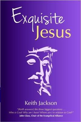 Exquisite Jesus - Keith Jackson