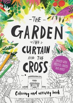 The Garden, the Curtain & the Cross Colouring & Activity Book - Carl Laferton