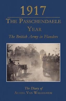 1917 - The Passchendaele Year - Guido Latre